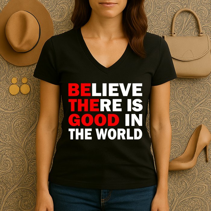 Be The Good In The World Women's V-Neck T-Shirt