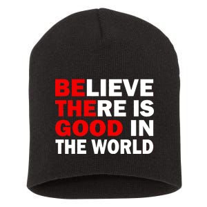 Be The Good In The World Short Acrylic Beanie