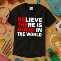 Be The Good In The World Kids T-Shirt