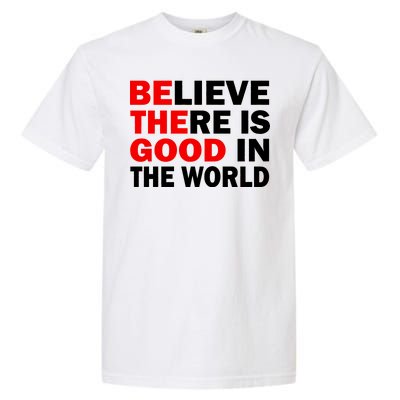 Be The Good In The World Garment-Dyed Heavyweight T-Shirt