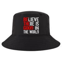 Be The Good In The World Believe Cool Comfort Performance Bucket Hat