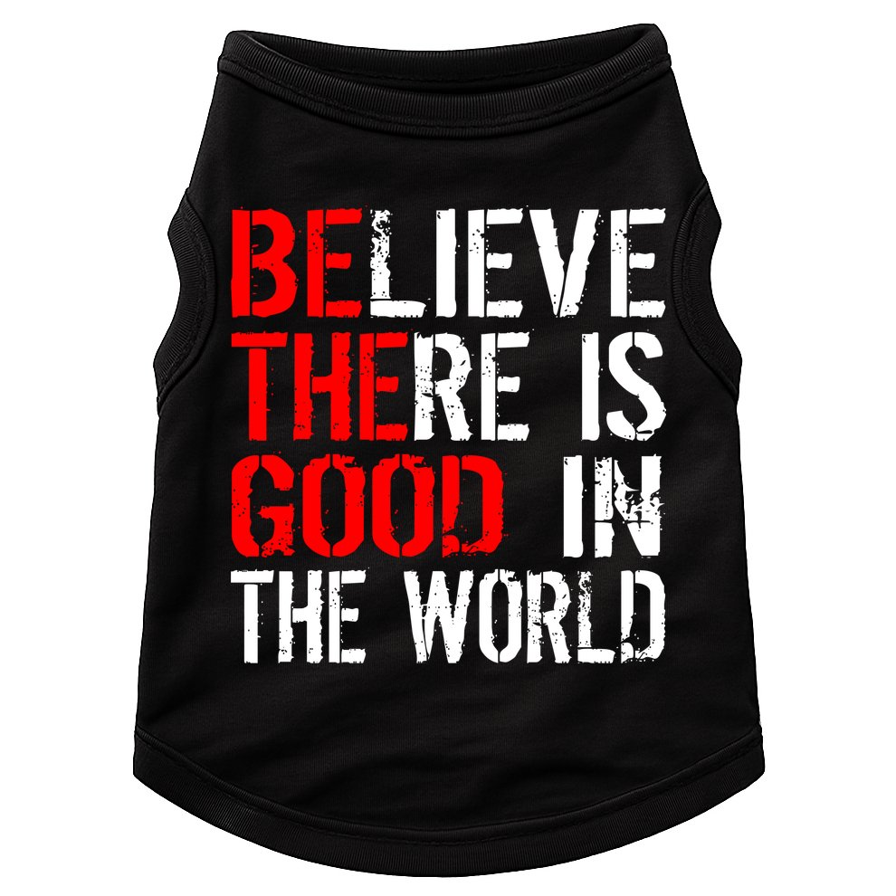 Be The Good In The World Believe Doggie Tank