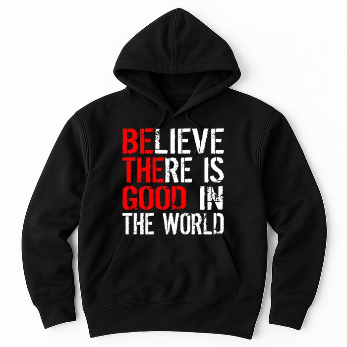 Be The Good In The World Believe Hoodie