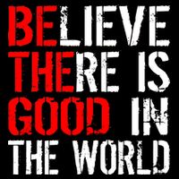 Be The Good In The World Believe T-Shirt