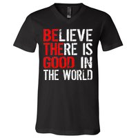 Be The Good In The World Believe V-Neck T-Shirt