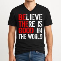 Be The Good In The World Believe V-Neck T-Shirt