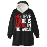 Be The Good In The World Believe Hooded Wearable Blanket