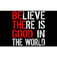 Be The Good In The World Believe Bumper Sticker