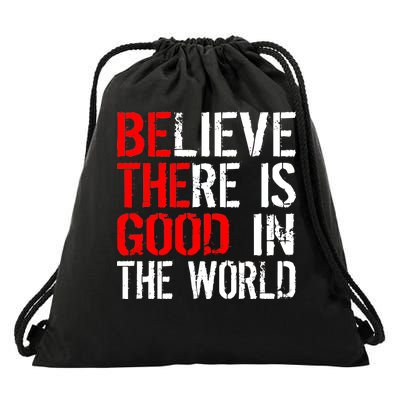 Be The Good In The World Believe Drawstring Bag