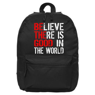 Be The Good In The World Believe 16 in Basic Backpack