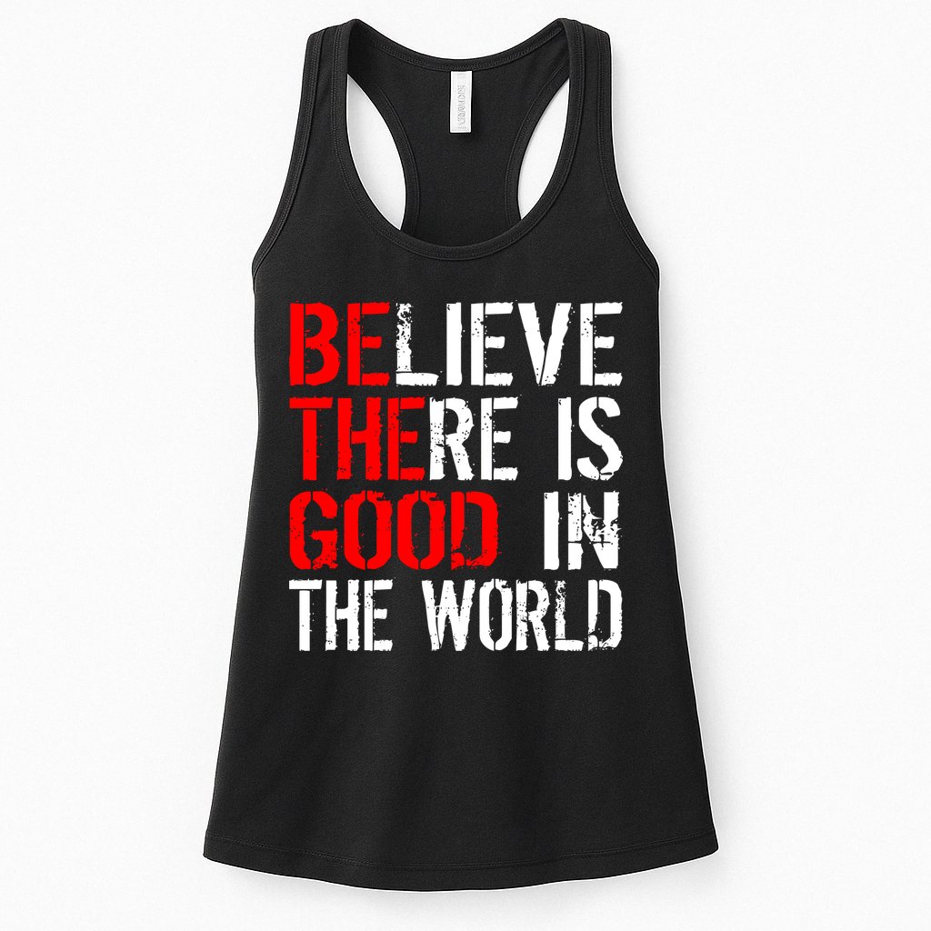 Be The Good In The World Believe Womens Tank Top