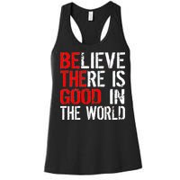 Be The Good In The World Believe Women's Racerback Tank