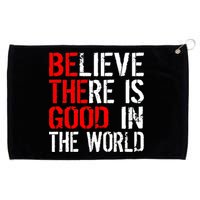 Be The Good In The World Believe Grommeted Golf Towel