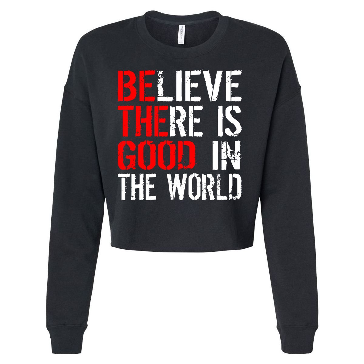 Be The Good In The World Believe Cropped Pullover Crew