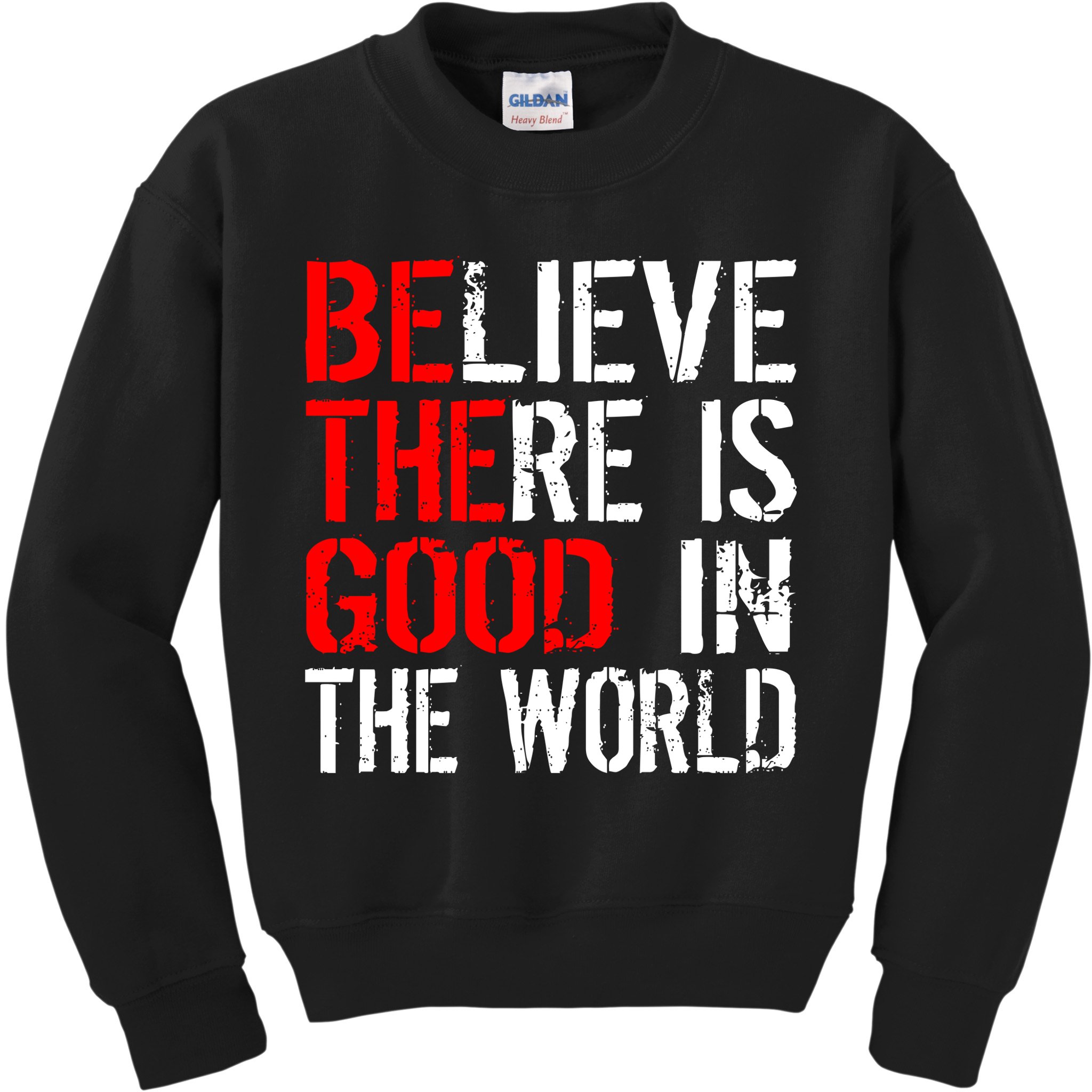 Be The Good In The World Believe Kids Sweatshirt