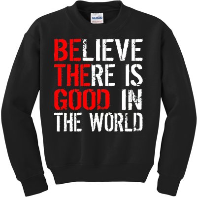 Be The Good In The World Believe Kids Sweatshirt