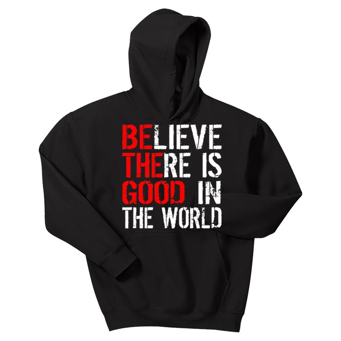 Be The Good In The World Believe Kids Hoodie