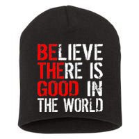 Be The Good In The World Believe Short Acrylic Beanie