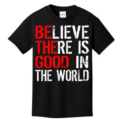 Be The Good In The World Believe Kids T-Shirt