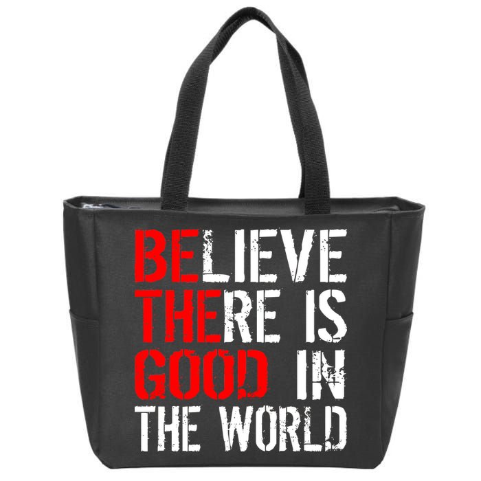 Be The Good In The World Believe Zip Tote Bag