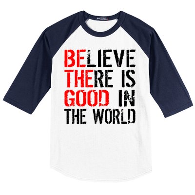 Be The Good In The World Believe Baseball Sleeve Shirt