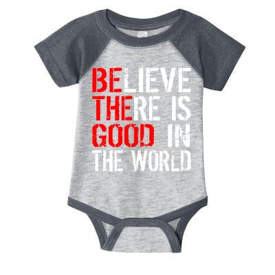 Be The Good In The World Believe Infant Baby Jersey Bodysuit