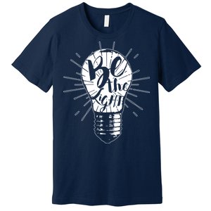 Be The Light Premium T-Shirt