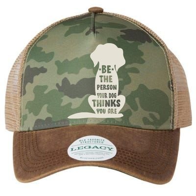 Be The Person Your Dog Thinks You Are Legacy Tie Dye Trucker Hat
