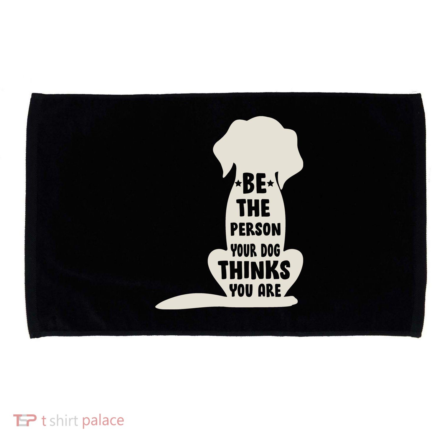 Be The Person Your Dog Thinks You Are Microfiber Hand Towel