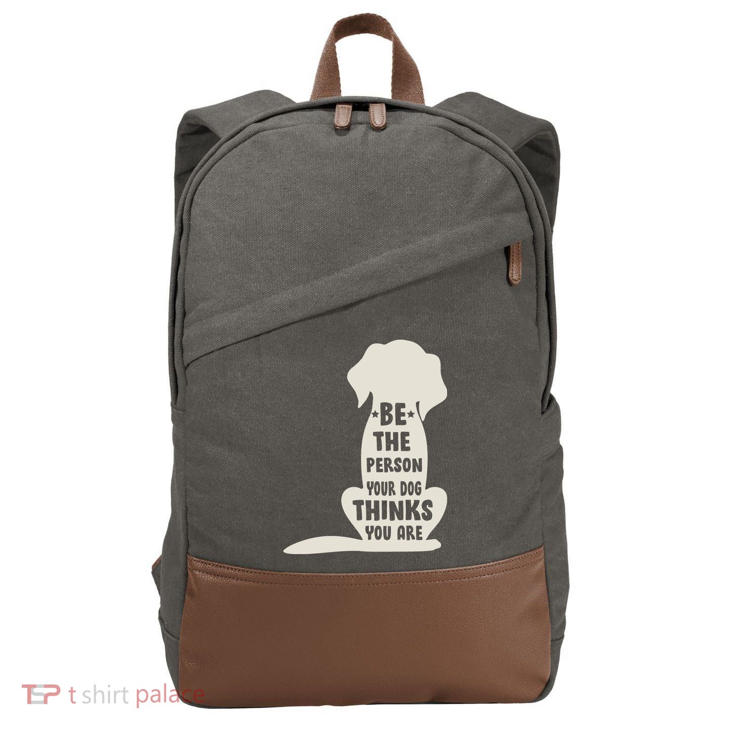 Be The Person Your Dog Thinks You Are Cotton Canvas Backpack