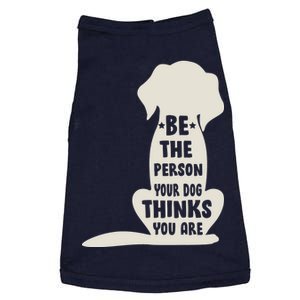 Be The Person Your Dog Thinks You Are Doggie Tank