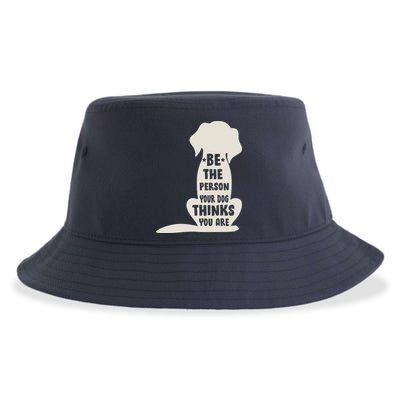 Be The Person Your Dog Thinks You Are Sustainable Bucket Hat