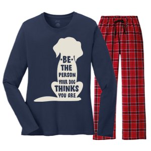 Be The Person Your Dog Thinks You Are Women's Long Sleeve Flannel Pajama Set 