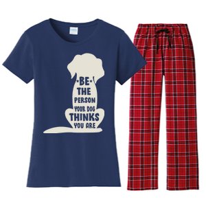 Be The Person Your Dog Thinks You Are Women's Flannel Pajama Set