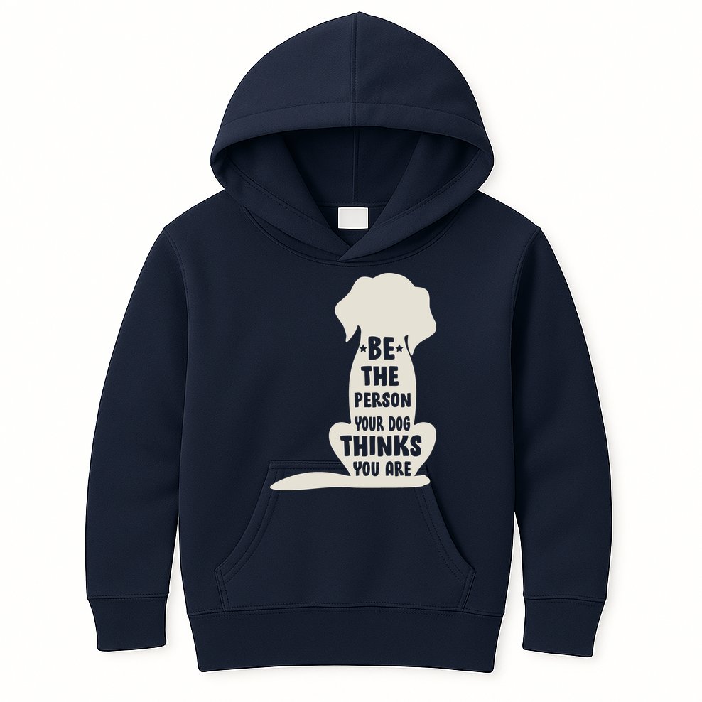 Be The Person Your Dog Thinks You Are Kids Hoodie