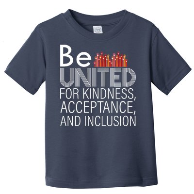 Be United For Kindness Toddler T-Shirt