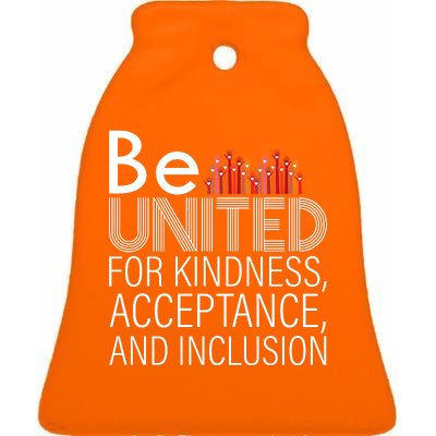 Be United For Kindness Ceramic Bell Ornament