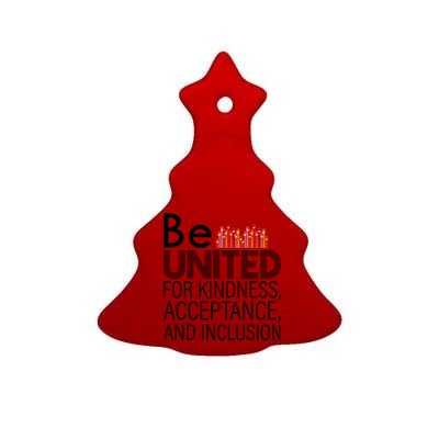 Be United For Kindness Ceramic Tree Ornament