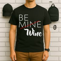 Be Wine T-Shirt