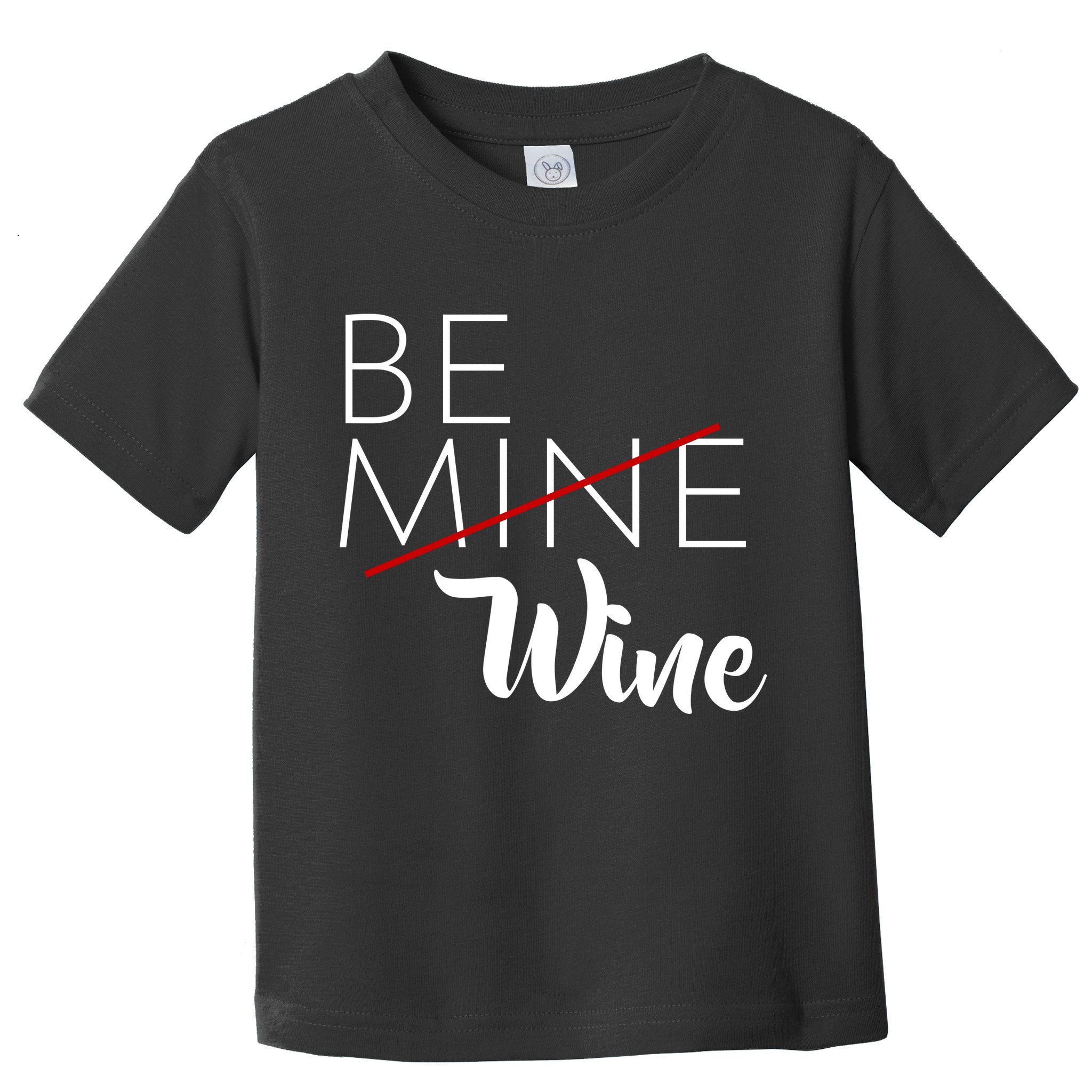 Be Wine Toddler T-Shirt