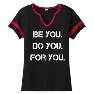 Be You Do You For You Inspirational Sayings Ladies Halftime Notch Neck Tee