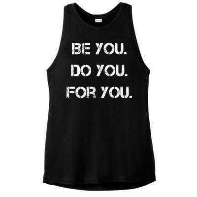 Be You Do You For You Inspirational Sayings Ladies PosiCharge Tri-Blend Wicking Tank