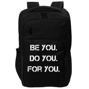 Be You Do You For You Inspirational Sayings Impact Tech Backpack