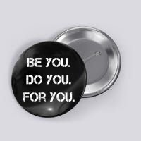 Be You Do You For You Inspirational Sayings Button