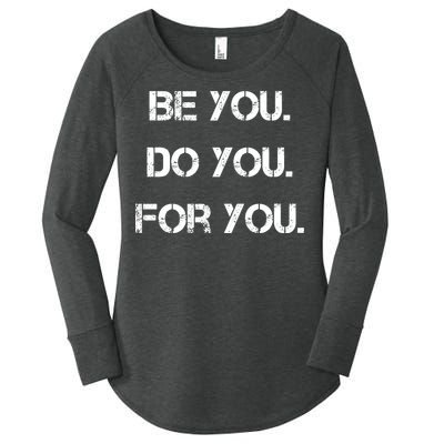 Be You Do You For You Inspirational Sayings Women's Perfect Tri Tunic Long Sleeve Shirt