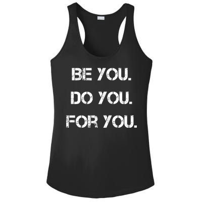 Be You Do You For You Inspirational Sayings Ladies PosiCharge Competitor Racerback Tank