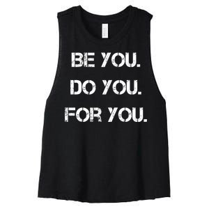 Be You Do You For You Inspirational Sayings Women's Racerback Cropped Tank