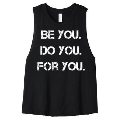 Be You Do You For You Inspirational Sayings Women's Racerback Cropped Tank