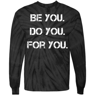 Be You Do You For You Inspirational Sayings Tie-Dye Long Sleeve Shirt