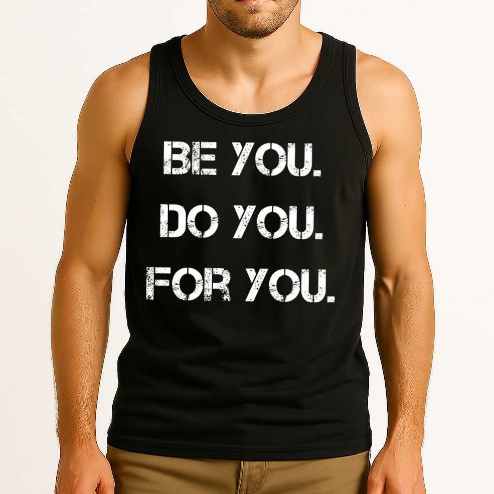 Be You Do You For You Inspirational Sayings Tank Top
